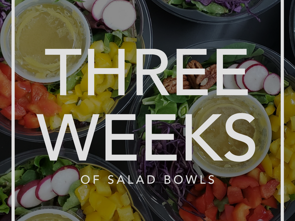 Three Weeks of Salad Bowls